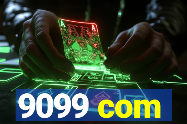 9099 com